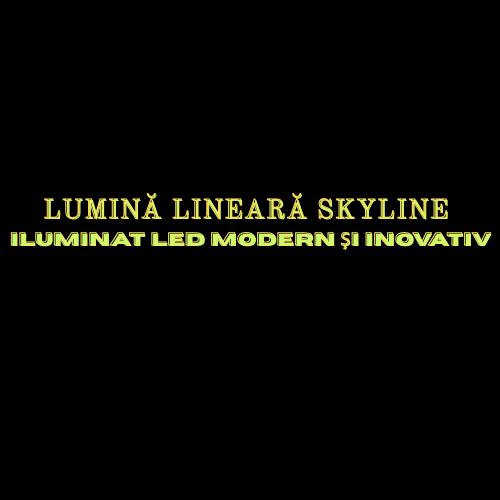 Lumină Lineară Skyline – Iluminat LED Modern și Inovativ